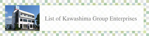 List of Kawashima Group Enterprises｜banner